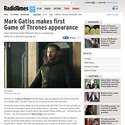 Game of Thrones season 4: see Mark Gatiss as Tycho Nestoris in episode 6 trailer