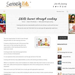 Skills learnt through cooking - Seriously Kids
