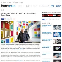 Daniel Buren Thinks Big, Sees The World Through Tinted Glass