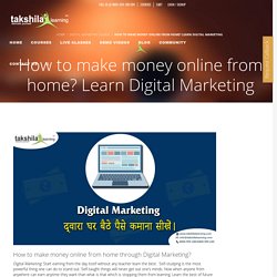 How to make money online from home through Digital Marketing?