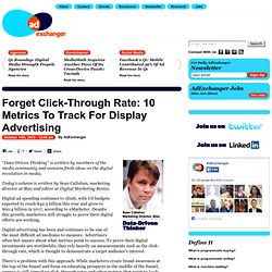 Forget Click-Through Rate: 10 Metrics To Track For Display Advertising