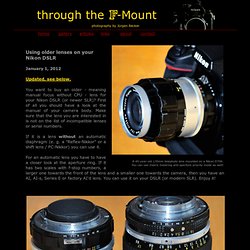 through the Nikon F-Mount - using older lenses on your Nikon DSLR
