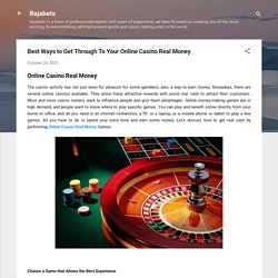 Best Ways to Get Through To Your Online Casino Real Money