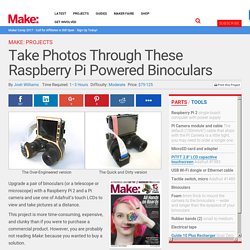 Take Photos Through These Raspberry Pi Powered Binoculars