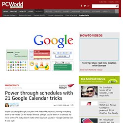 Power through schedules with 21 Google Calendar tricks