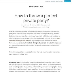 How to throw a perfect private party? – PONTE VECCHIO