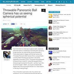 Throwable Panoramic Ball Camera has us seeing spherical potential