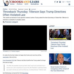 Throwback Thursday: Tillerson Says Trump Directives Often Violated Law