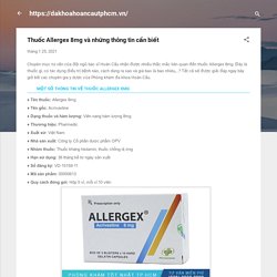 Thuốc Allergex 8mg và những thông tin cần biết