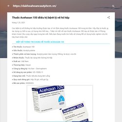 Thuốc Acehasan 100 điều trị bệnh lý về hô hấp