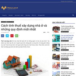 Thuế xây dựng nhà ở là gì? Cách tính thuế xây dựng nhà ở