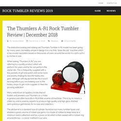 December 2018 – Rock Tumbler Reviews 2019