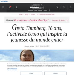 Greta Thunberg, 16 ans, l'activiste écolo qui inspire la jeunesse du monde entier