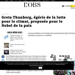 Greta Thunberg, égérie de la lutte pour le climat, proposée pour le Nobel de la paix