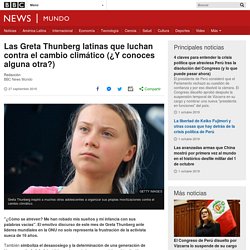 Las Greta Thunberg latinas que luchan contra el cambio climático (¿Y conoces alguna otra?)