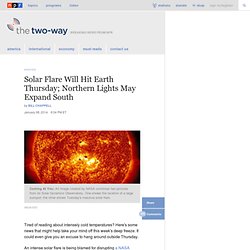 Solar Flare Will Hit Earth Thursday; Northern Lights May Expand South