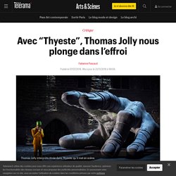 Avec “Thyeste”, Thomas Jolly plonge Avignon dans l’effroi - Arts et scènes