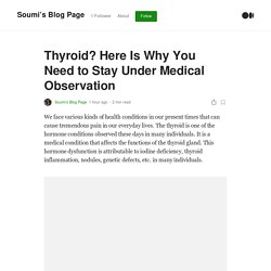Thyroid? Here Is Why You Need to Stay Under Medical Observation