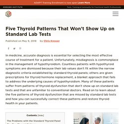 Five Thyroid Patterns That Won’t Show Up on Standard Lab Tests