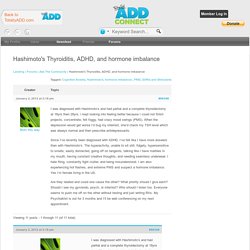 Hashimoto's Thyroiditis, ADHD, and hormone imbalance - Totally ADD ConnectTotally ADD Connect