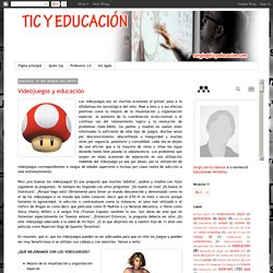TIC y Educación: Videojuegos y educación