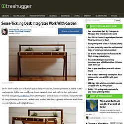 Sense-Tickling Desk Integrates Work With Garden