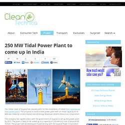 250 MW Tidal Power Plant to come up in India