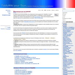 TiddlyWiki pour Tous - Un tutoriel en français pour TiddlyWiki et ses distributions
