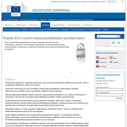 Ohjeita EU:n uusien tietosuojasääntöjen soveltamiseen
