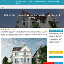 Một số tiêu chuẩn thiết kế biệt thự đơn lập, song lập, nghỉ dưỡng - Ngô Quốc Dũng