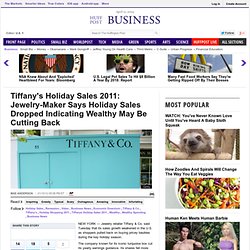 Tiffany's Holiday Sales 2011: Jewelry-Maker Says Holiday Sales Dropped Indicating Wealthy May Be Cutting Back