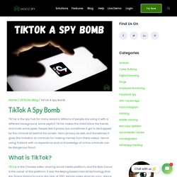 TikTok A Spy Bomb – MocoSpy