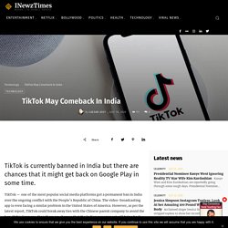 TikTok May Comeback In India - International Newz Times