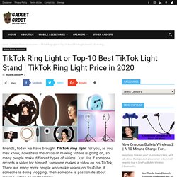 TikTok Ring Light & Top-10 Best Ring Light Stand
