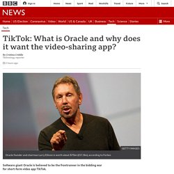 TikTok: What is Oracle and why does it want the video-sharing app?