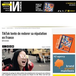 TikTok tente de redorer sa réputation en France