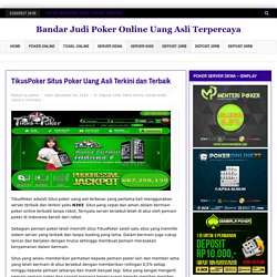 TikusPoker Situs Poker Uang Asli Terkini dan Terbaik
