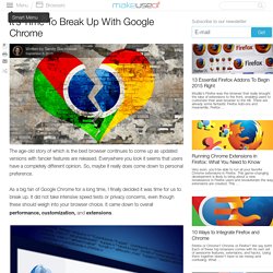 It's Time To Break Up With Google Chrome