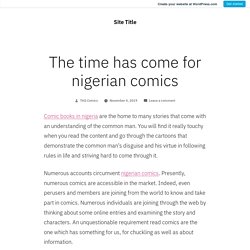 The time has come for nigerian comics – Site Title