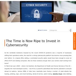 The Time is Now Ripe to Invest in Cybersecurity