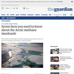 Seven facts you need to know about the Arctic methane timebomb