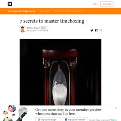 7 secrets to master timeboxing - Dreimannzelt Adventures - Medium