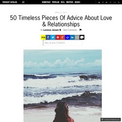 50 Timeless Pieces Of Advice About Love & Relationships