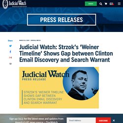 Strzok’s ‘Weiner Timeline’ Shows Gap between Clinton Email Discovery and Search Warrant