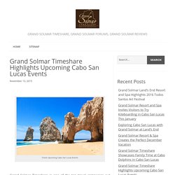 Grand Solmar Timeshare Highlights Upcoming Cabo San Lucas Events - Grand Solmar Timeshare