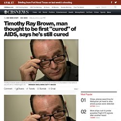Timothy Ray Brown, man thought to be first "cured" of AIDS, says he's still cured - HealthPop