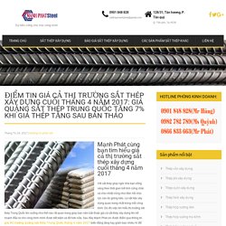 Điểm tin giá cả thị trường sắt thép xây dựng cuối tháng 4 năm 2017: giá quặng sắt thép Trung Quốc tăng 7% khi giá thép tăng sau bán tháo