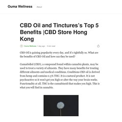 CBD Oil and Tinctures’s Top 5 Benefits
