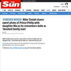 Mike Tindall shares sweet photo of Prince Philip with daughter Mia as he remembers duke as 'devoted family man'