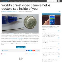 World's tiniest video camera helps doctors see inside of you